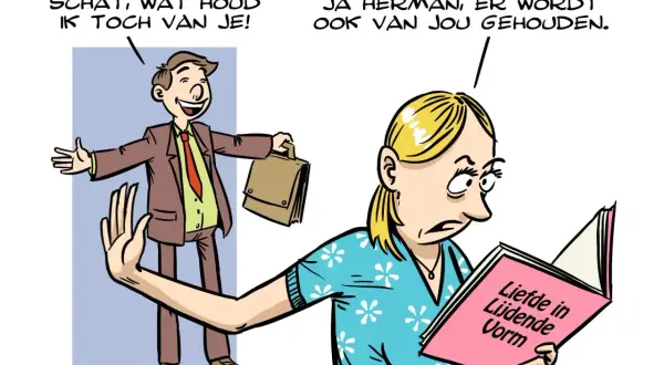 Een man roept "Schat, wat houd ik toch van je!". Een vrouw leest een boek met de titel "Liefde in Lijdende Vorm" en antwoordt: "Ja Herman, er wordt ook van jou gehouden.