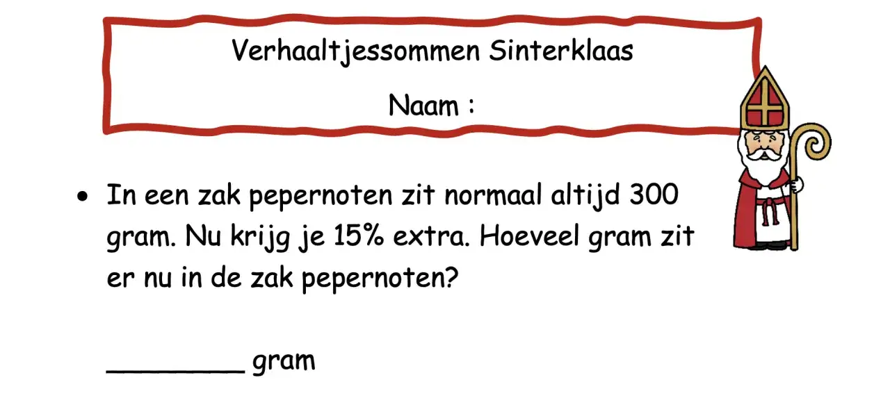 Verhaalsommen groep 7: Sinterklaas deelt pepernoten uit. Een zak bevat 300 gram, maar nu 15% extra. Hoeveel gram pepernoten is dat?