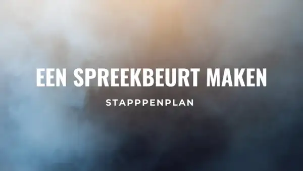Stappenplan voor een spreekbeurt groep 8. Zo maak je een spreekbeurt!